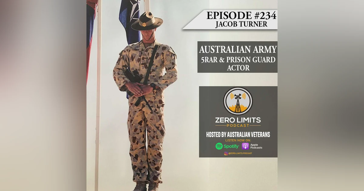 Ep. 234 Jacob Turner Australian Army 5RAR - Prison Guard - Actor