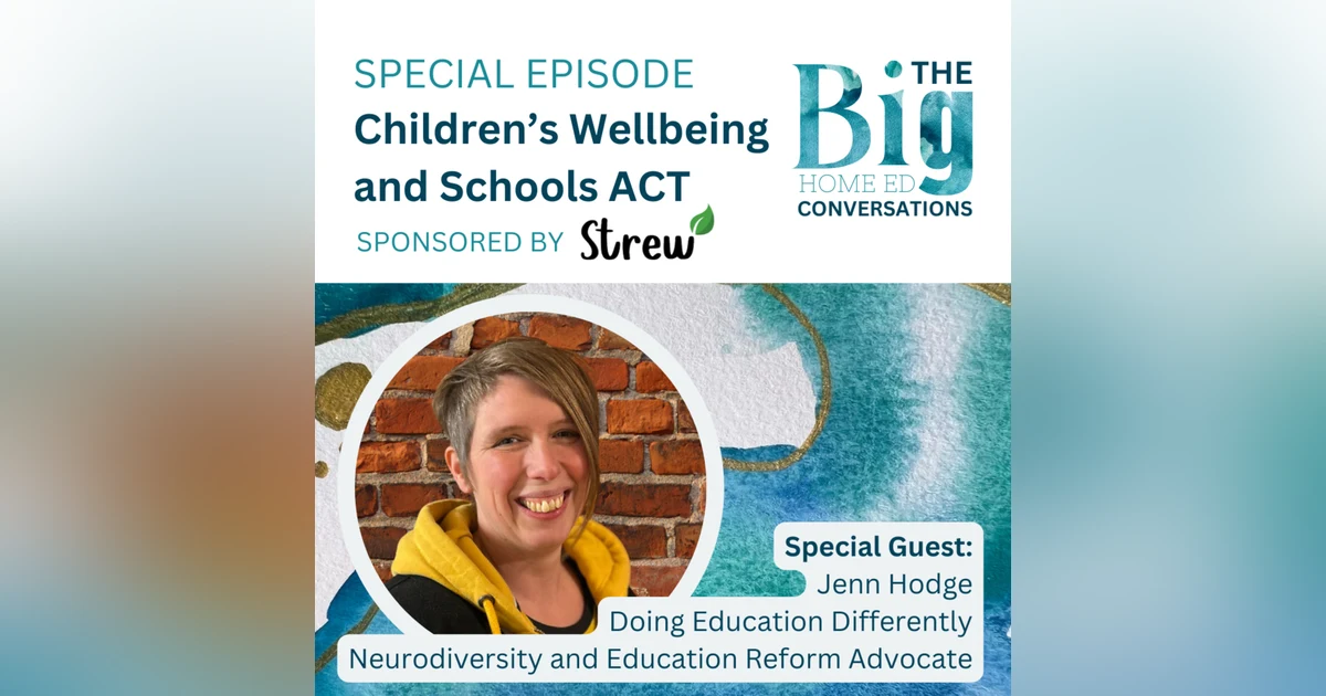 Special Guest: Jenn Hodge Interview: The Children’s Wellbeing and Schools Bill (Now the Act) — What Home Educating Families Need to Know