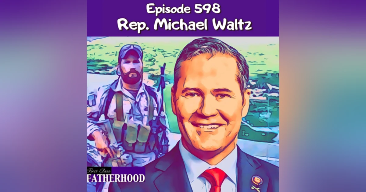 #598 Congressman Michael Waltz