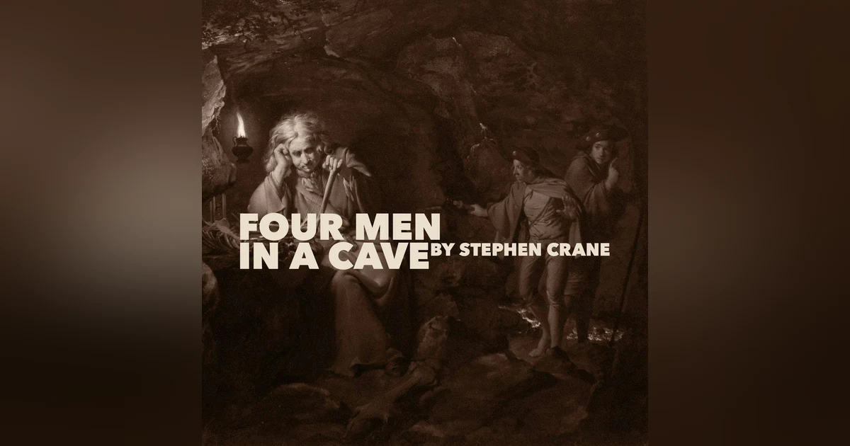 Four Men In A Cave-a Classic Short Story by Stephen Crane