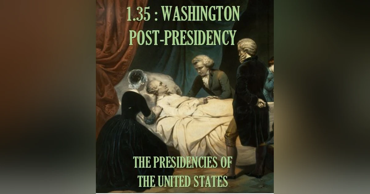 1.35 – Washington Post-Presidency