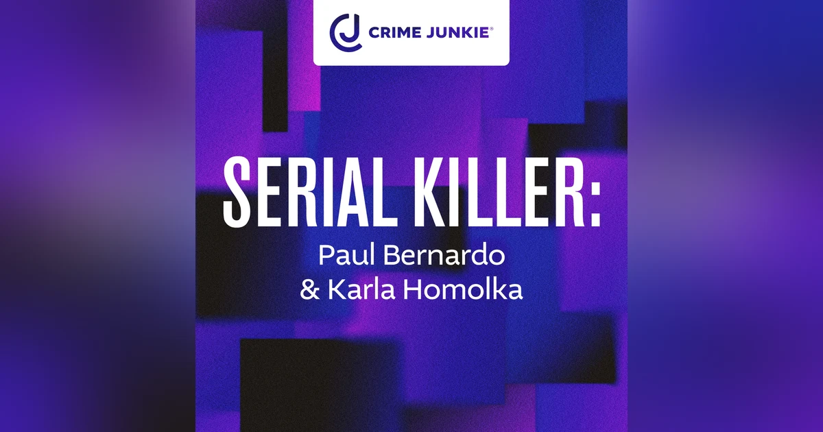 SERIAL KILLER: Paul Bernardo & Karla Homolka
