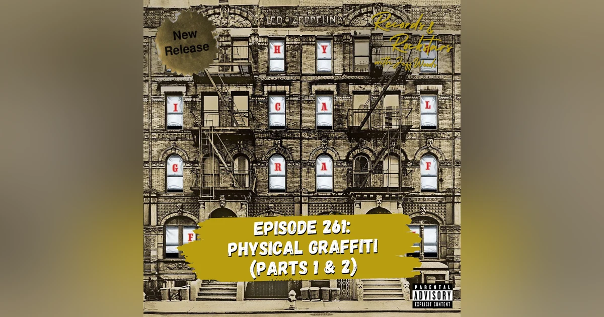 261: Let's Get Physical Graffiti with Led Zeppelin