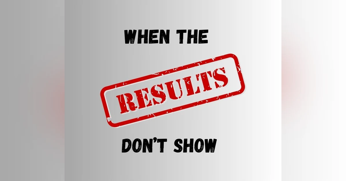 Podcast #358-When The Results Don’t Show