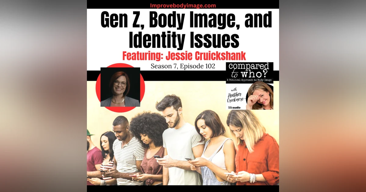 Gen Z, Body Image, and Identity Issues Featuring Jessie Cruickshank