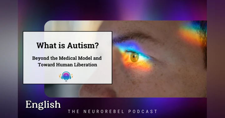 image for What is Autism? Beyond the Medical Model Toward Human Liberation
