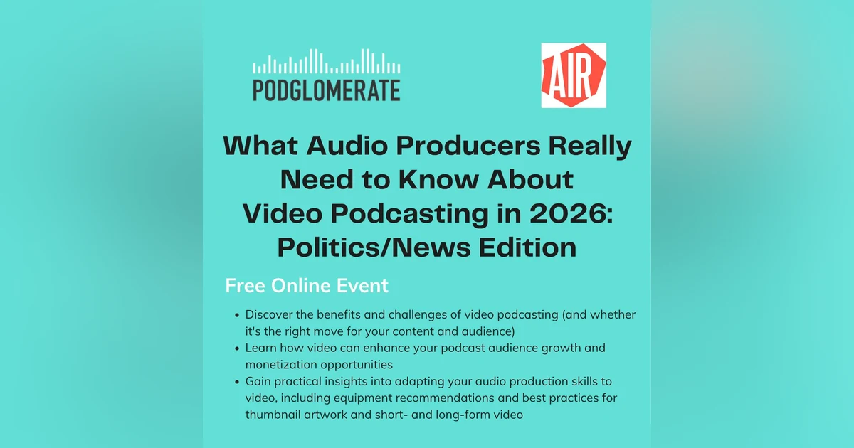 What Audio Producers Need to Know About Video Podcasting in 2026: Politics and News Edition