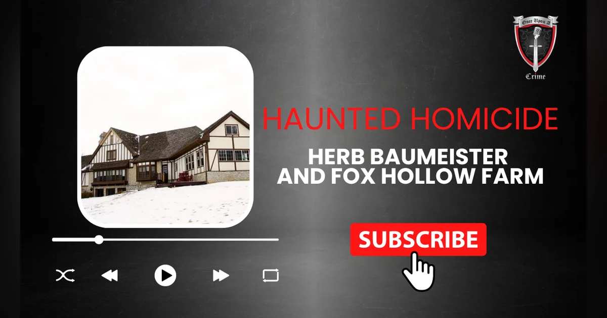S3 Ep105: Haunted Homicide: Herb Baumeister and Fox Hollow Farm