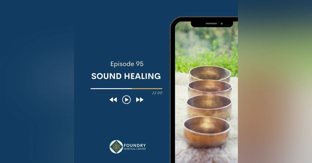 Ep 95 Sound Healing