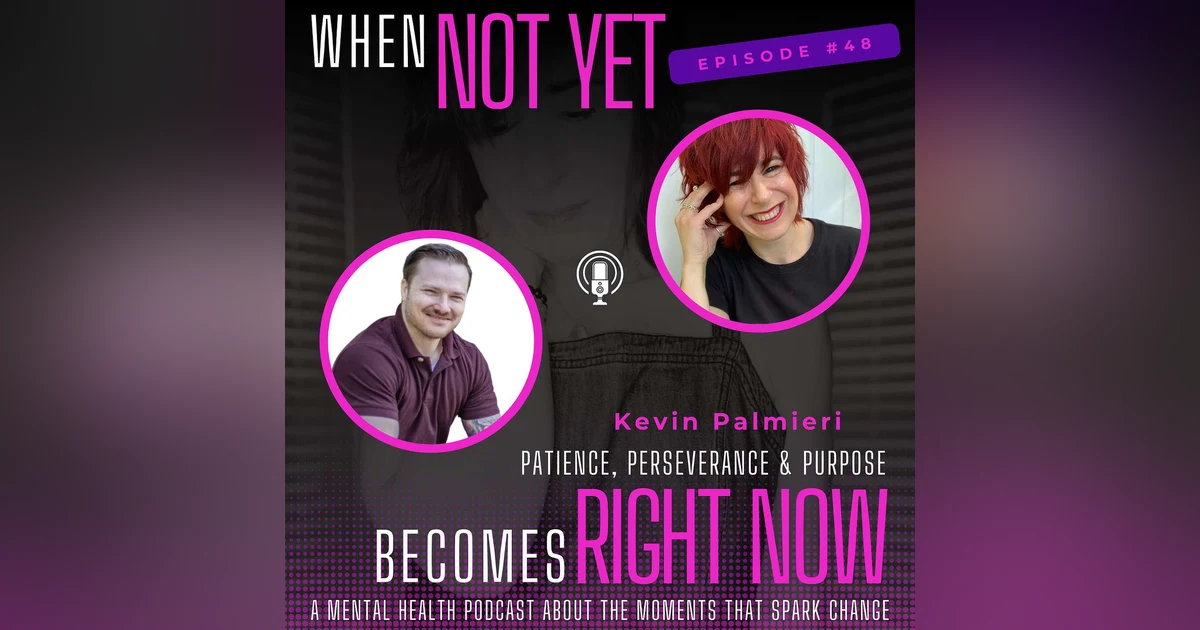 Patience, Perseverance and Purpose with Kevin Palmieri