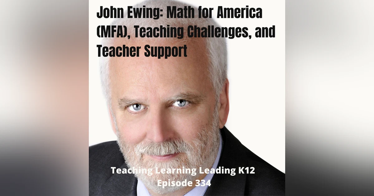 John Ewing talks about MFA (Math for America), Teaching Challenges, and Teacher Support - 334