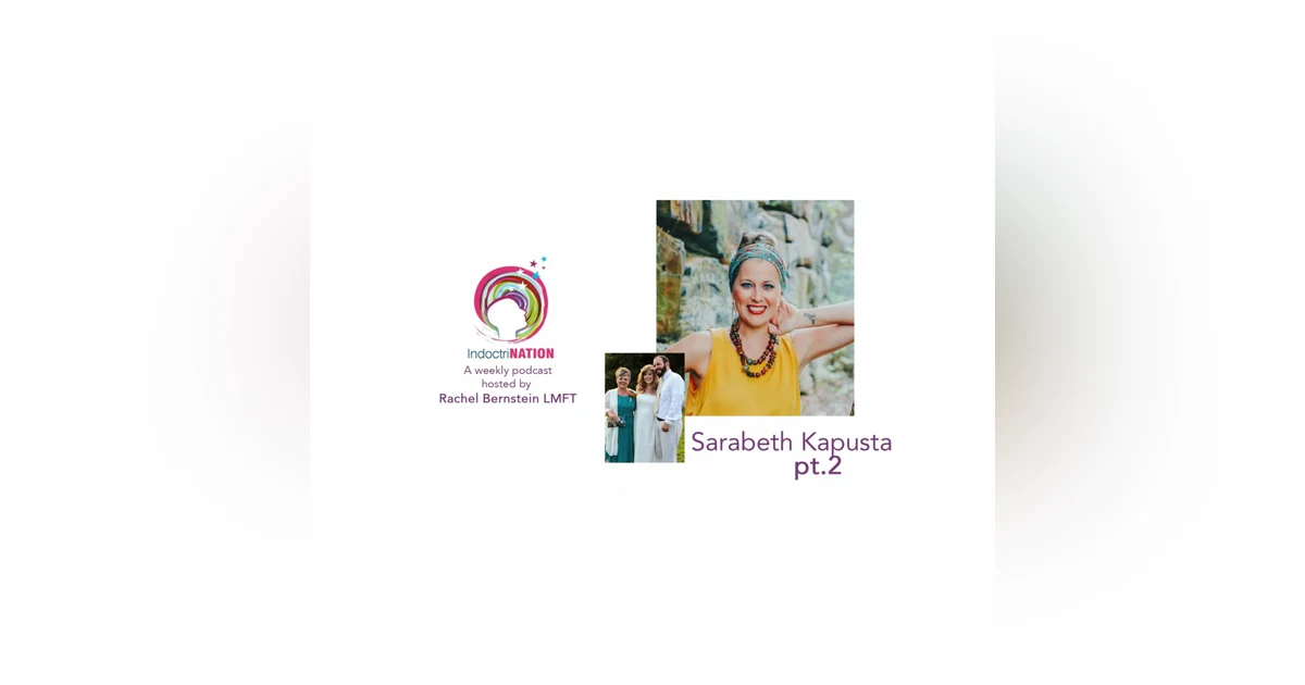 Ashamed of Being a Woman w/ Sarabeth Kapusta, survivor - S5E4pt2