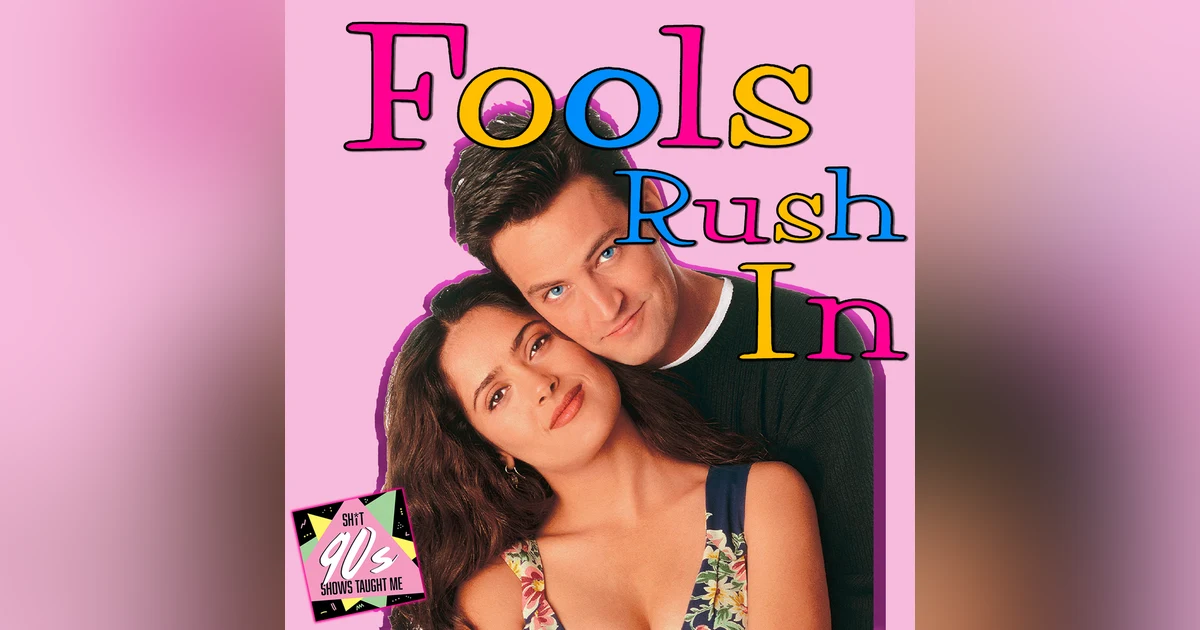 BONUS: Fools Rush In in honor of Matthew Perry