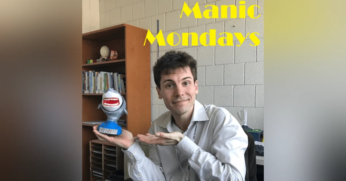 Manic Mondays - March 8, 2021