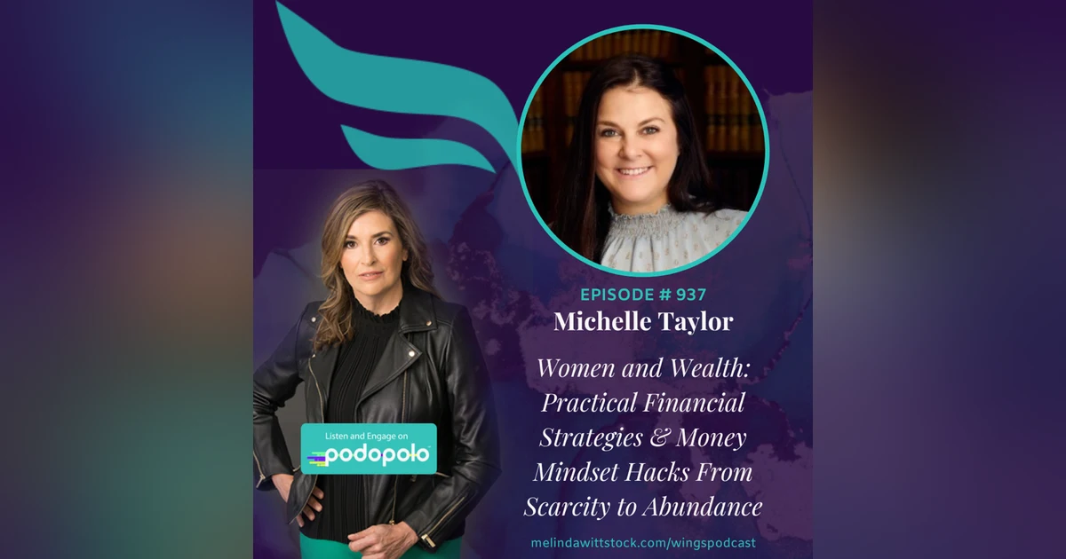 Women and Wealth: Entrepreneur Michelle Taylor on Empowering Women on Financial Strategies and Money Mindset to Build Lasting Wealth