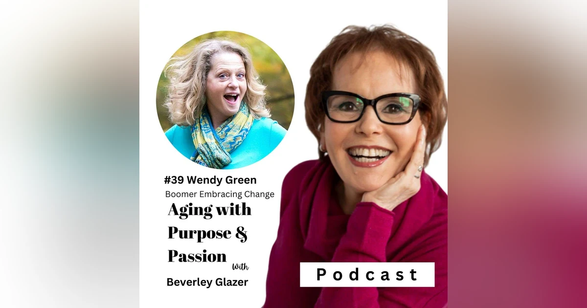 Aging Redefined With Wendy Green