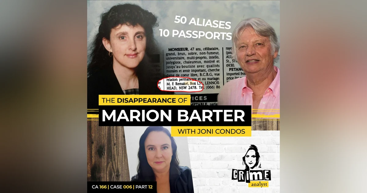 Ep 166: The Disappearance of Marion Barter with Joni Condos, Part 12
