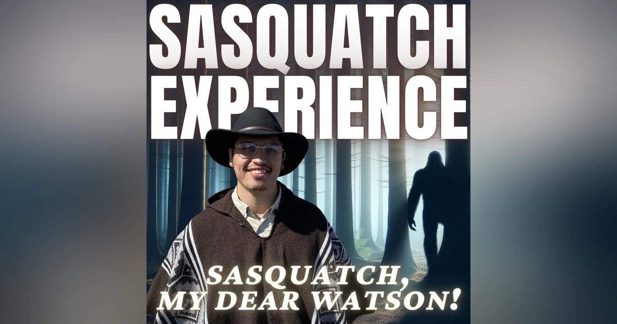 EP 90: Sasquatch, My Dear Watson!