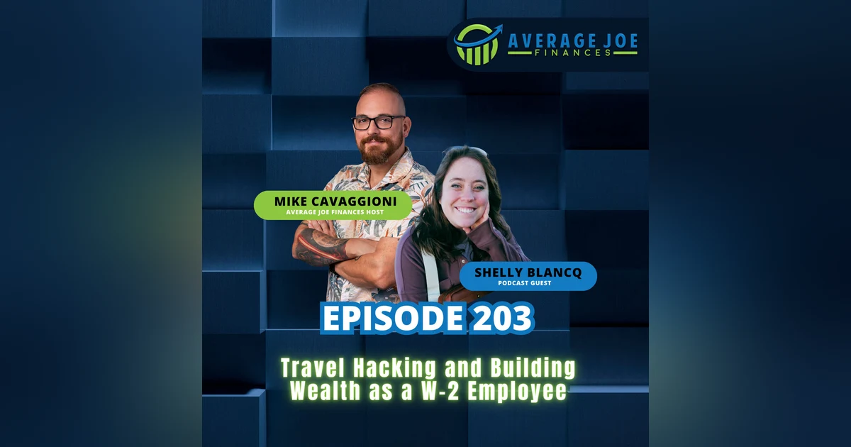 203. Travel Hacking and Building Wealth as a W-2 Employee with Shelly Blancq