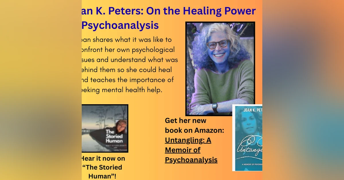 Season 2025: Episode 15 -- Joan K. Peters teaches us how psychoanalyses can help us find more peace