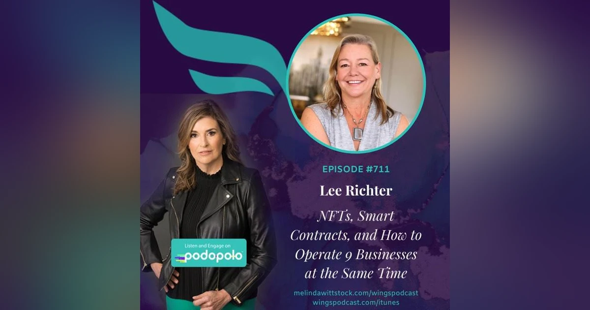 The Power of NFTs: Entrepreneur Lee Richter on the Blockchain Smart Contract and How to Run 9 Businesses at Once
