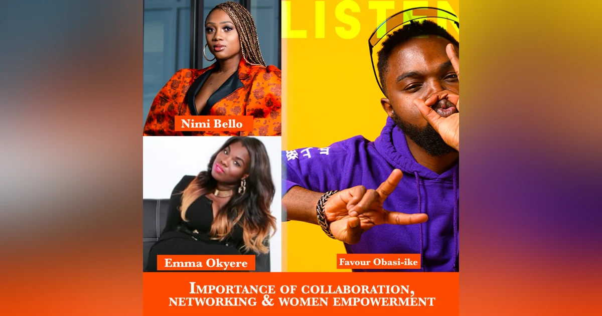 (A.G.E) The Importance of Collaboration, Networking & Women Empowerment with Nimi Bello & Emma Okyere ✍🏾 - 123