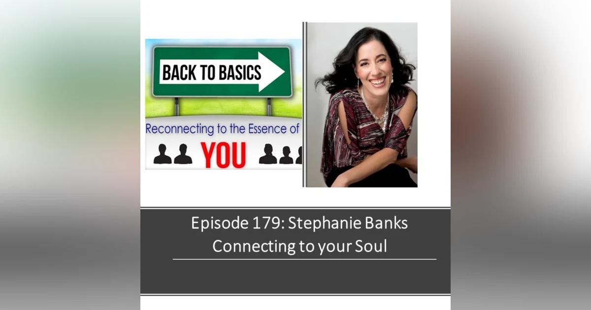 E179: Stephanie Banks - Connecting to your Soul