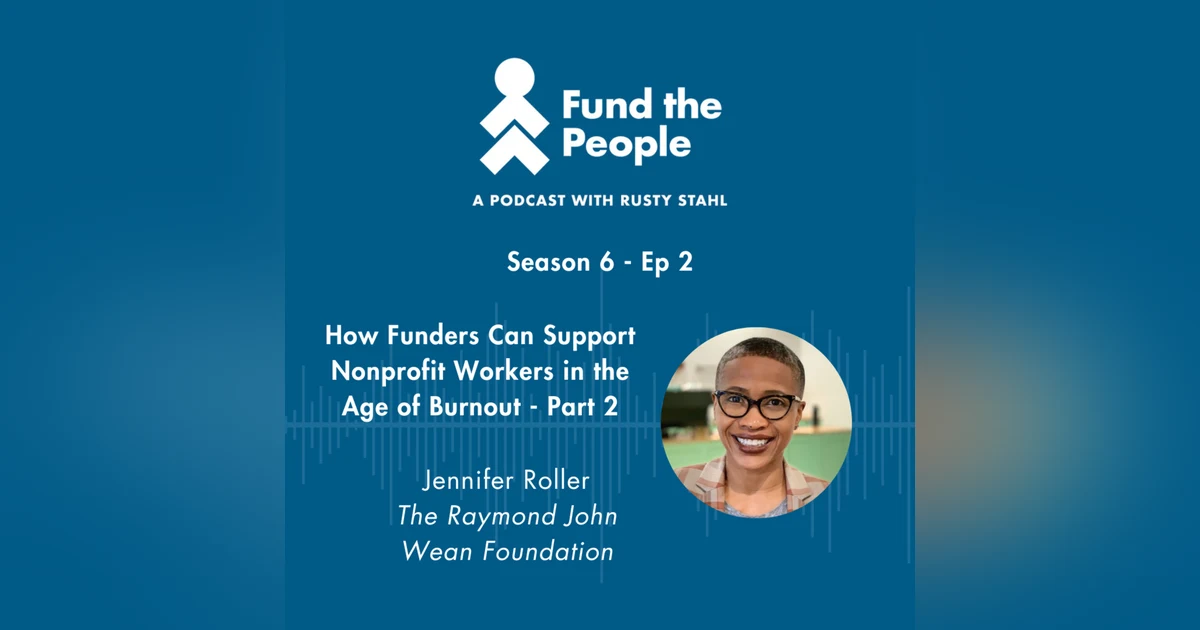 How Funders Can Support Nonprofit Workers in the Age of Burnout, Part 2