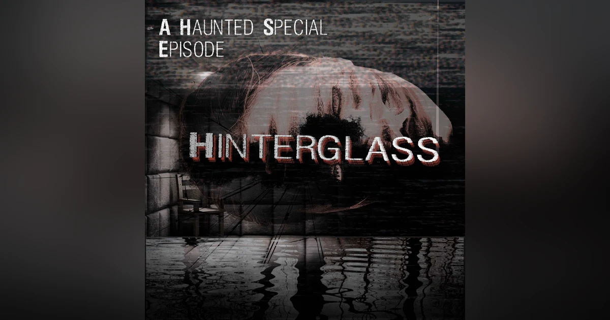 Hinterglass: A Haunted Anniversary Special