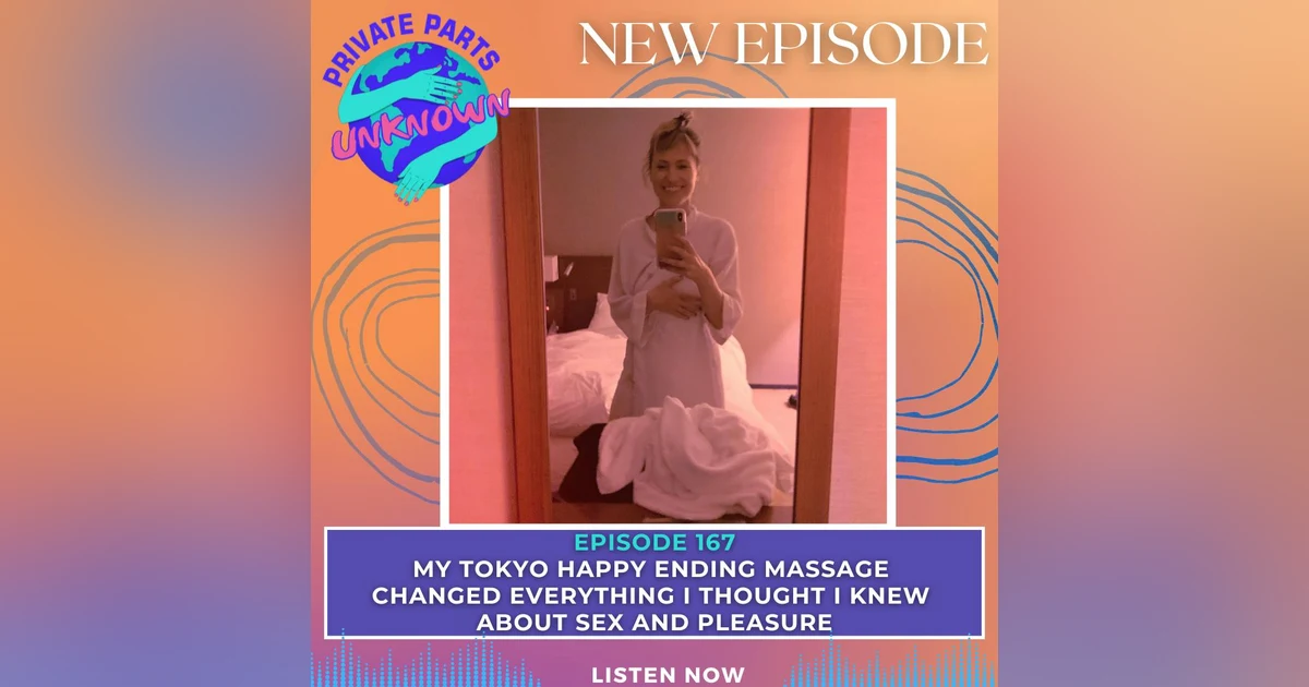 My Tokyo Happy Ending Massage Changed Everything I Thought I Knew About Sex and Pleasure