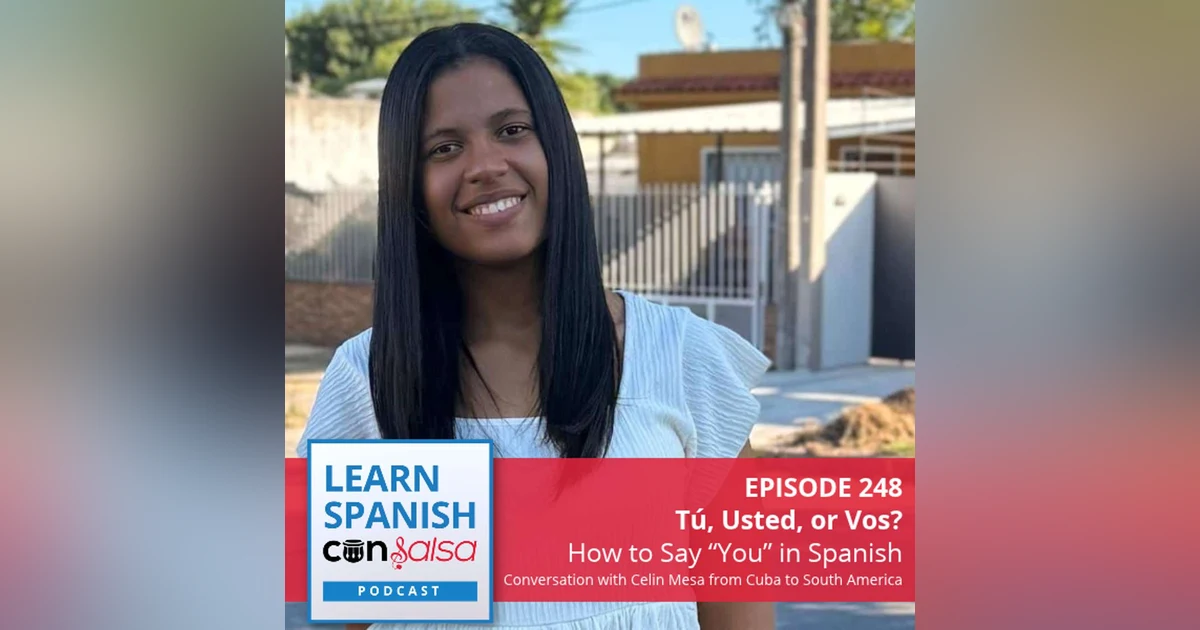Tú, Usted, or Vos? How to Say “You” in Spanish from Cuba to South America ♫ 248