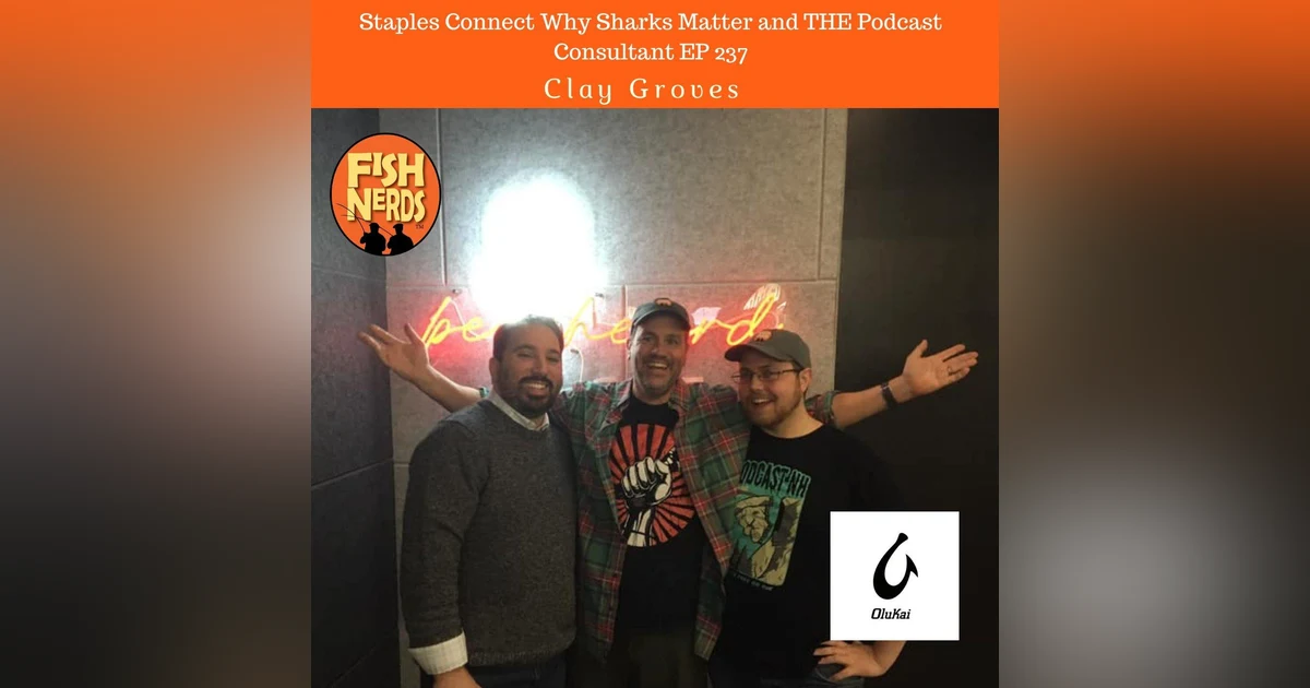 Staples Connect Why Sharks Matter and THE Podcast Consultant EP 237