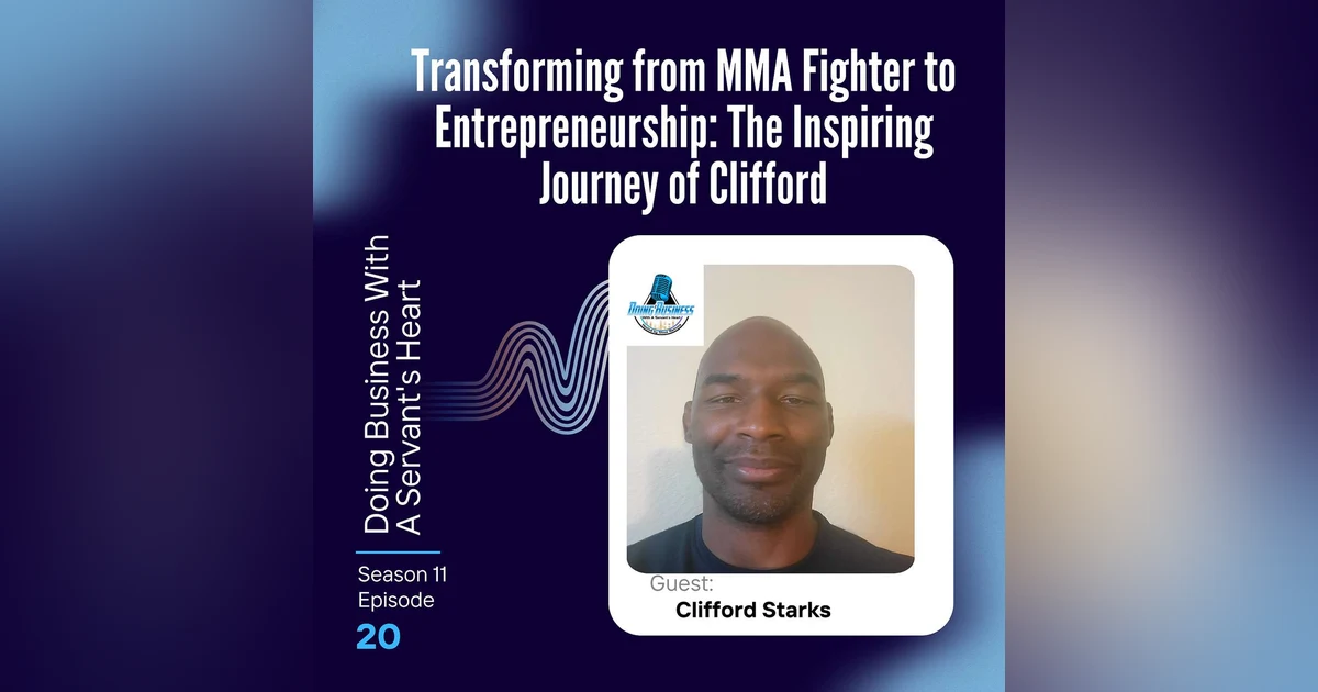 Transforming from MMA Fighter to Entrepreneurship: The Inspiring Journey of Clifford