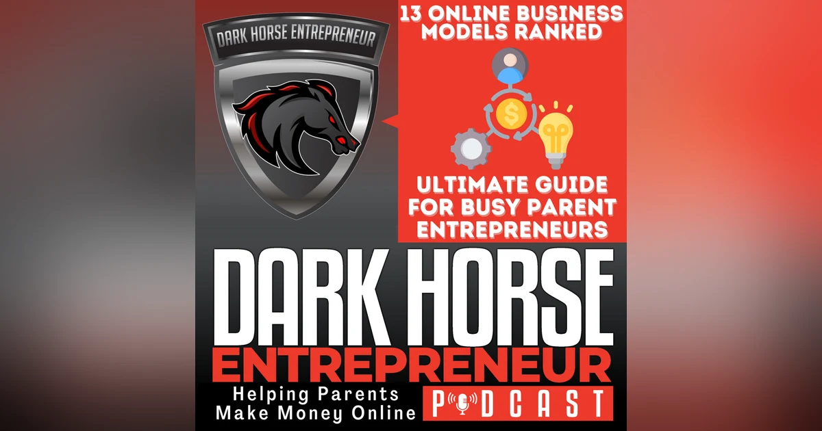 EP 496 13 Online Business Models Ranked: The Ultimate Guide for Busy Parent Entrepreneurs