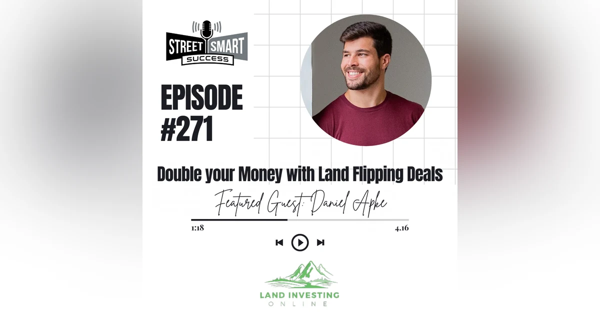 271: Double Your Money With Land Flipping Deals