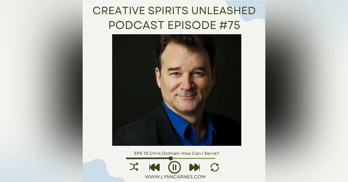 #75 Chris Dolman: How Can I serve?