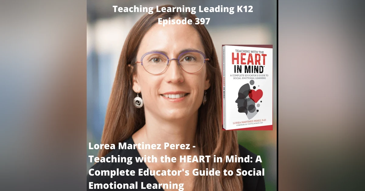 Lorea Martinez Perez - Teaching with the HEART in Mind: A Complete Educator's Guide to Social Emotional Learning - 397
