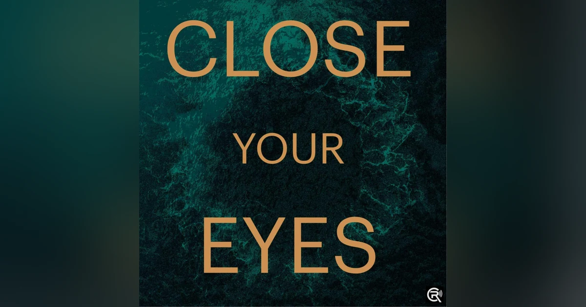 Close Your Eyes