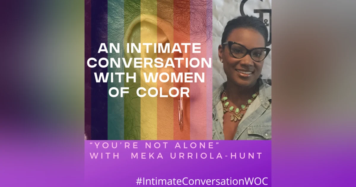 You’re Not Alone with Meka Urriola-Hunt