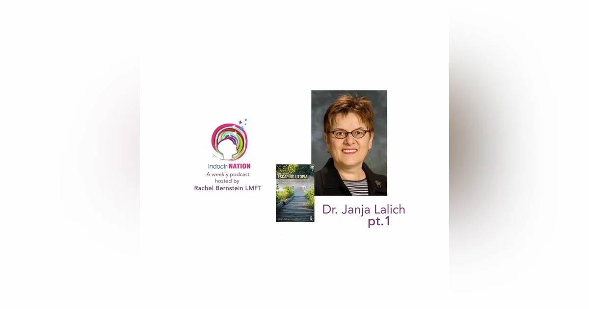 The Cookie Cutter Messiah School w/ Dr. Janja Lalich, cultic studies - S2E12pt1