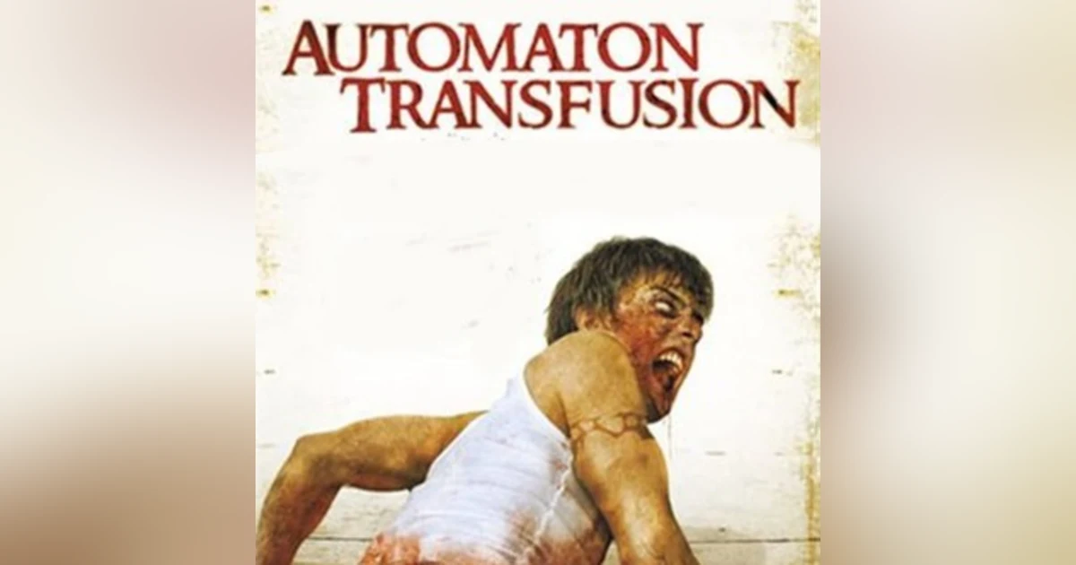 31 Days of the Dead: Day 5, Automaton Transfusion (2006)