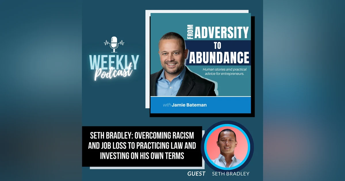 Seth Bradley: Overcoming Racism and Job Loss to Practicing Law and Investing on His Own Terms