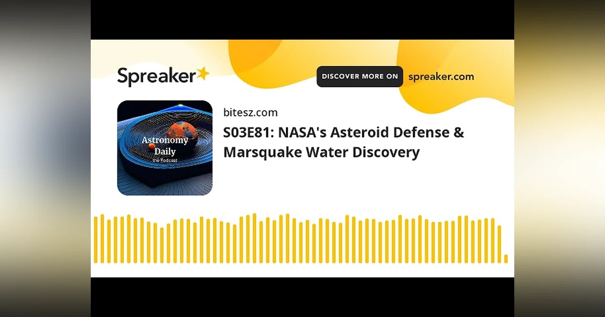 S03E81: NASA’s Asteroid Defense & Marsquake Water Discovery