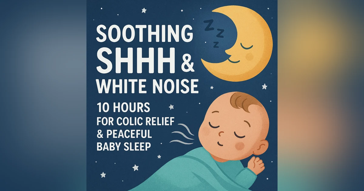 Soothing Shhh & White Noise 🌛 8 Hours for Colic Relief & Peaceful Baby Sleep