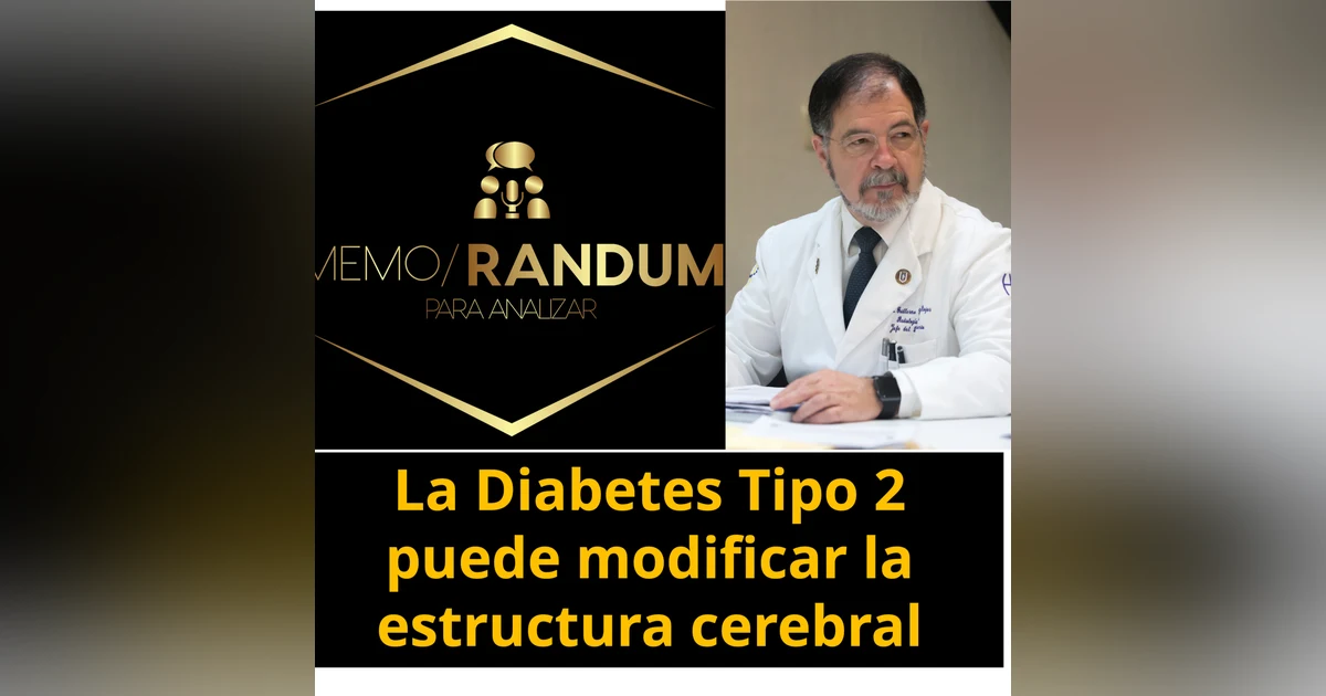 La Diabetes Tipo 2 puede modificar la estructura cerebral.