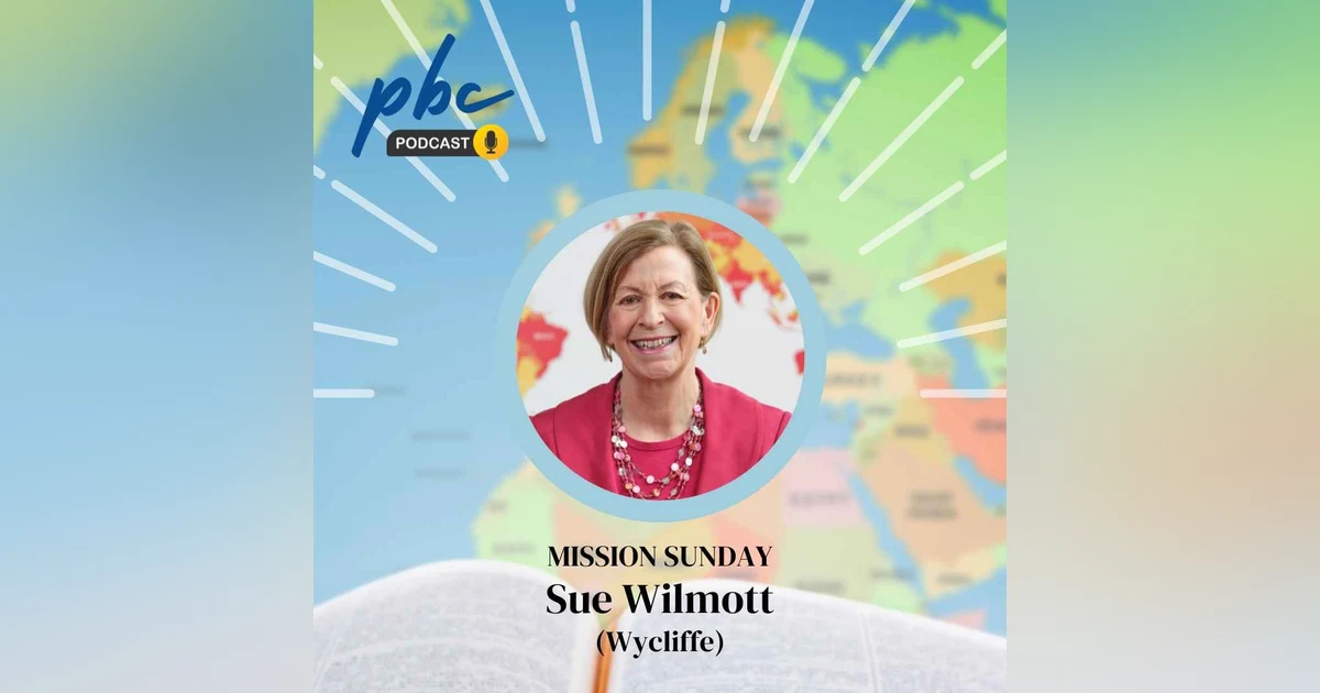 Mission Sunday | Wycliffe Bible Translators | Sue Wilmott