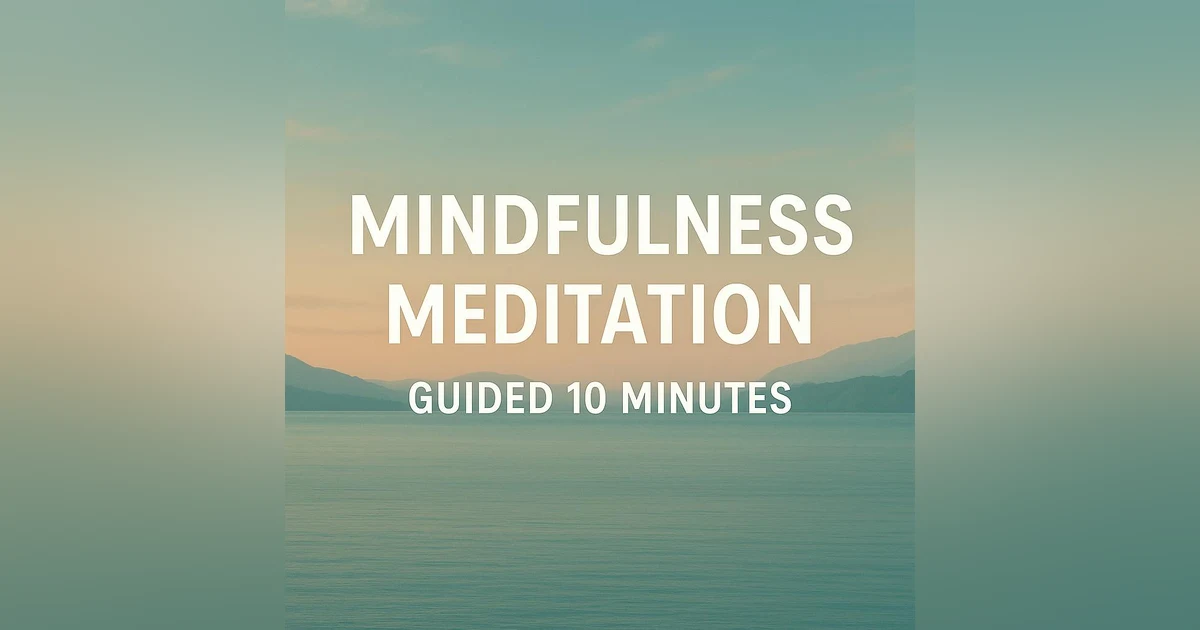 Mindfulness Meditation - Guided 10 Minutes