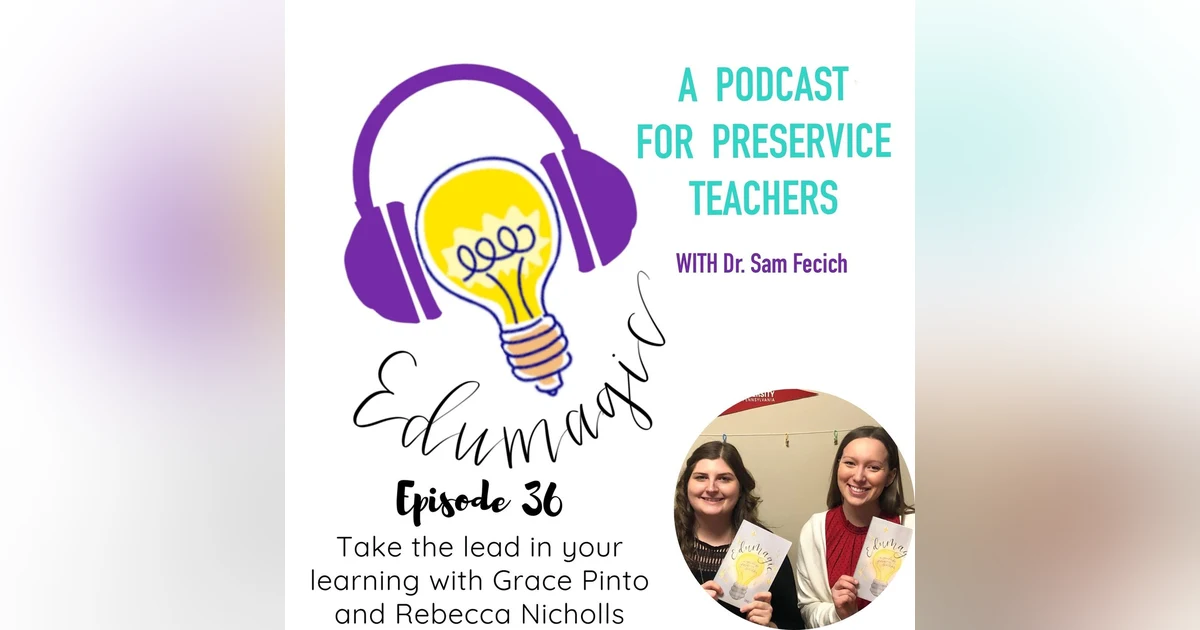 Take the lead in your learning with Grace Pinto and Rebecca Nicholls E36