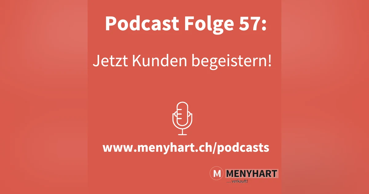 #Folge 57 – Jetzt Kunden begeistern!