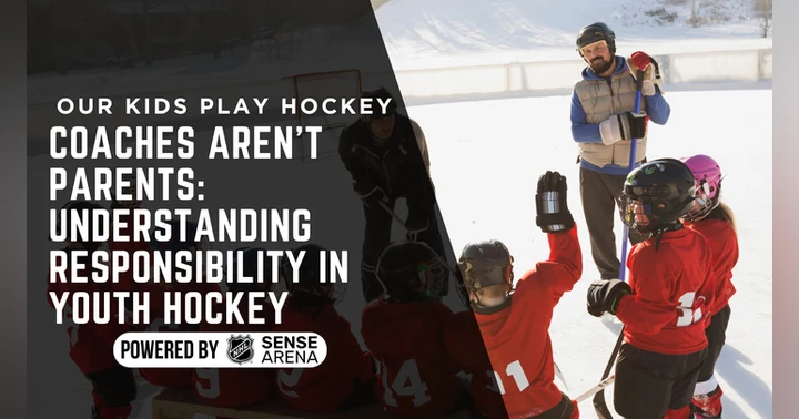 image for Coaches Aren’t Parents: Understanding Responsibility in Youth Hockey
